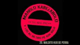 Manolo Kabezabolo (Tal kual fue) - 20. Maldito hijo de perra
