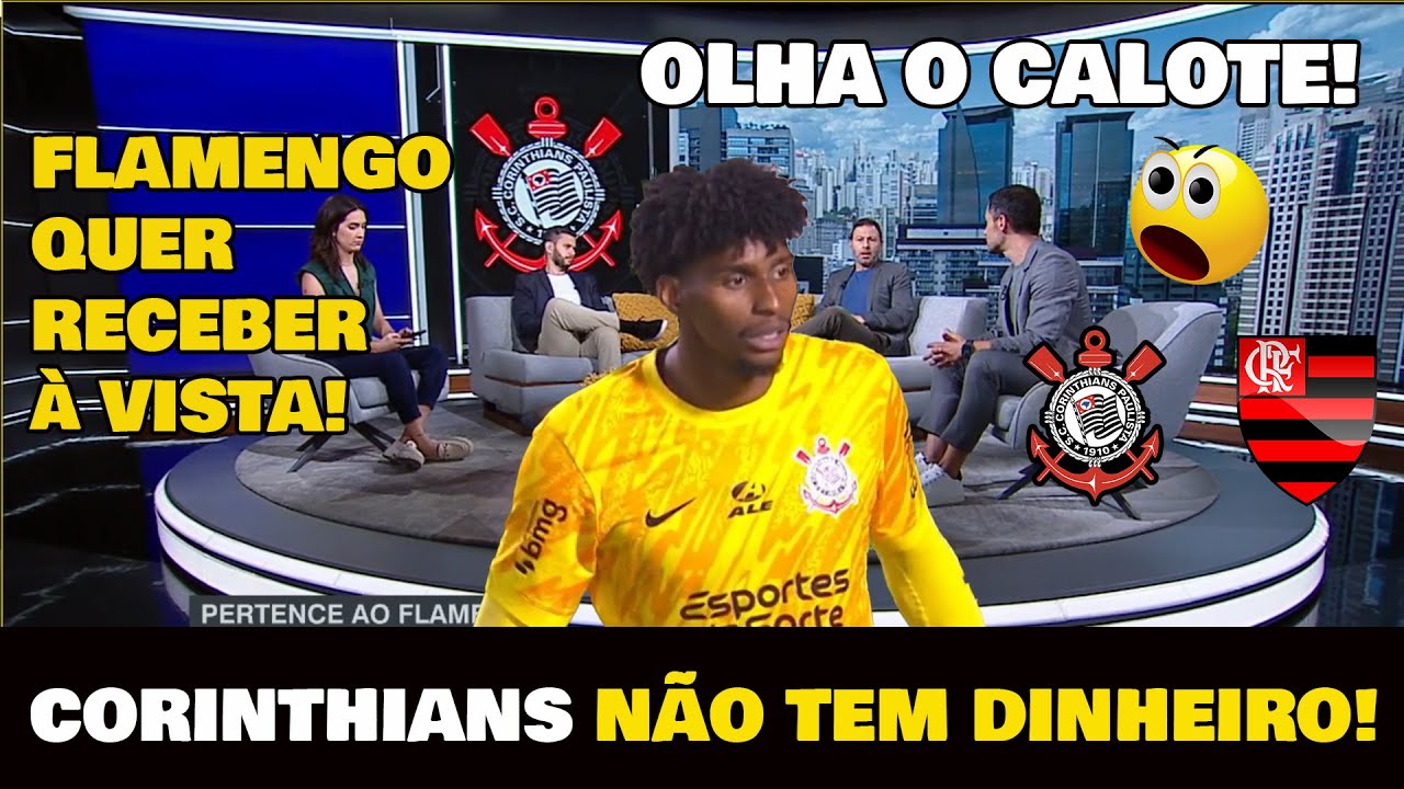 FLAMENGO QUER RECEBER VENDA DE HUGO SOUZA À VISTA! CORINTHIANS NÃO TEM DINHEIRO!