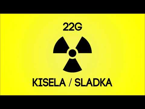 22 G - KISELA/SLADKA(PROD.BY VI)