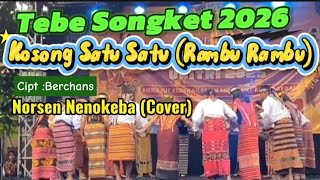 Download lagu TEBE SONGKET 2026 || KOSONG SATU SATU || NORSEN NENOKEBA (COVER) mp3