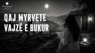 Download lagu Qaj Myrvete vajzë e bukur 2026 (FlegmaMusic) mp3