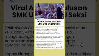 Viral di Media Sosial Acara Kelulusan SMK Undang DJ Seksi, Disdikpora dan Senator Bali Turun Tangan