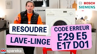 Comment résoudre les codes erreur E5 E17 E29 D01 sur un lave linge BOSCH SIEMENS