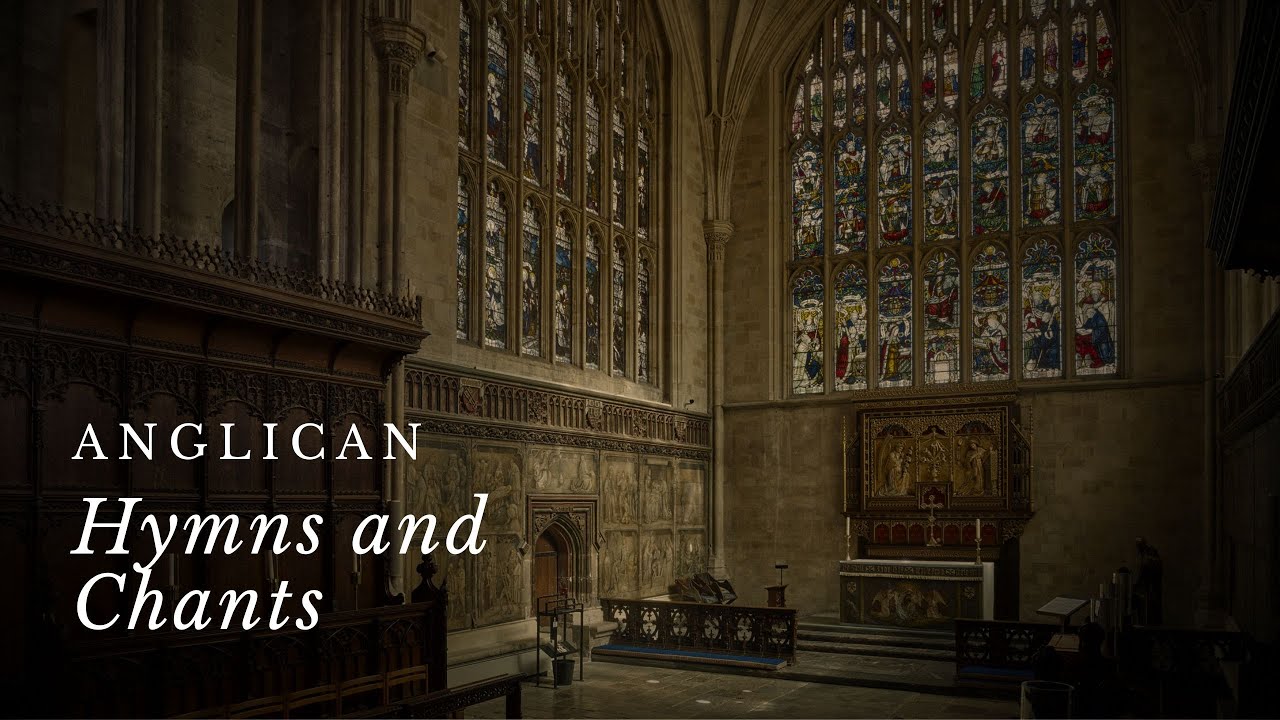 1 Hour of Soothing Anglican Hymns and Chants for Comfort and Healing