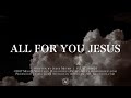 All For You Jesus