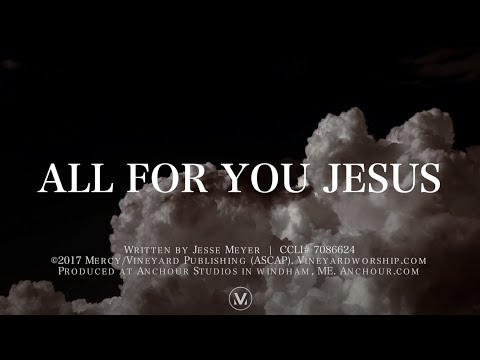Thumbnail for All For You Jesus video