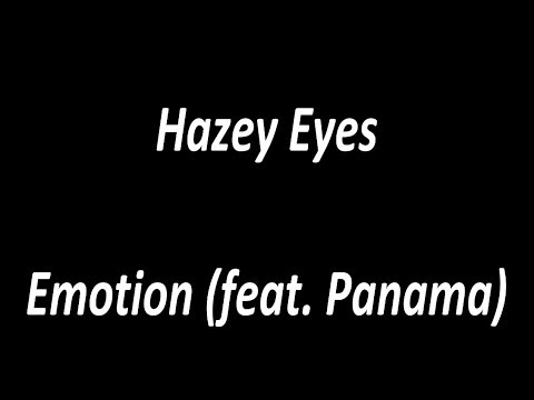 Hazey Eyes - Emotion (feat. Panama) - Lyrics