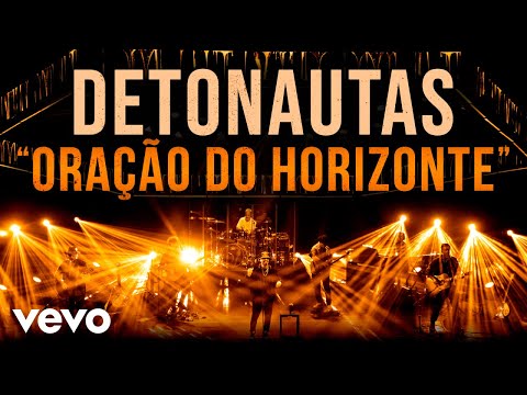 Detonautas - Oração do Horizonte (Ao Vivo)