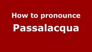 How to pronounce Passalacqua