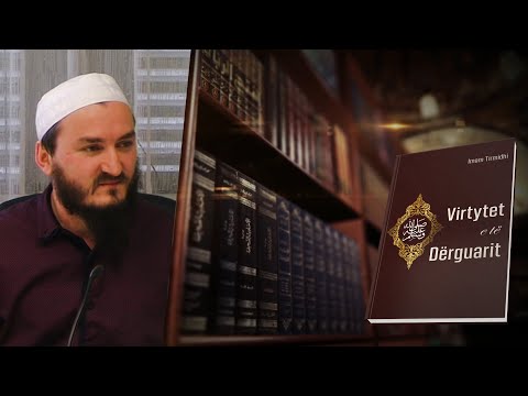 04.Si dukej i Dërguari ﷺ (pj. 3) - Hoxhë Mr. Xheladin Leka