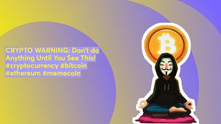 CRYPTO WARNING: Don’t do Anything Until You See This!  #cryptocurrency #bitcoin #ethereum #memecoin