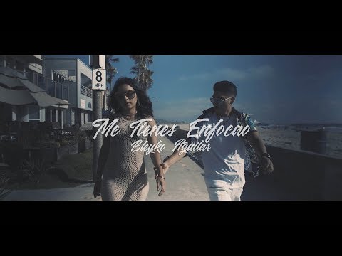 Bleyko Aguilar - Me Tienes Enfocao (Official Video)