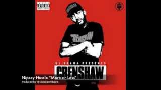 Nipsey Hussle -  More or Less (Produced by Soundsmith) CRENSHAW