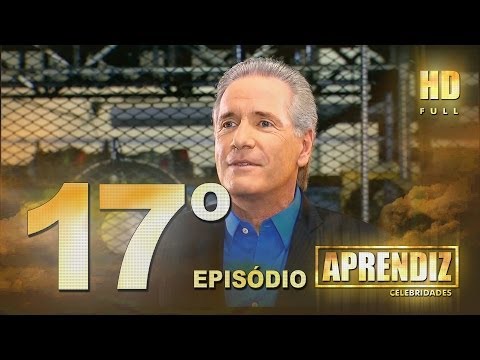 APRENDIZ CELEBRIDADES - 17º EPISÓDIO (17/06) FULL HD