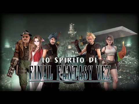 Lo spirito del Vez - Sabaku no Maiku & Wesa giocano a Final Fantasy VII Remake