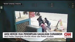 Aksi Heroik Dua Perempuan Gagalkan Curanmor