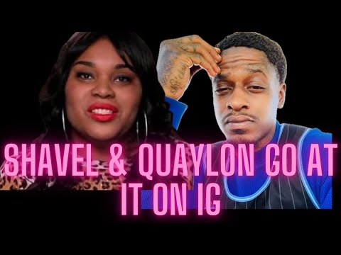 Shavel & Quaylon go at it on IG