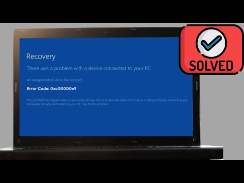 Windows 10 Recovery- There was a problem with a device connected to your PC, Error code- 0xc00000e9