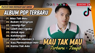 Download lagu MAU TAK MAU - Tsaqib | BUKAN ORANGNYA - Juicy luicy | LESUNG PIPI - raim Laode | POP TERPOPULER mp3