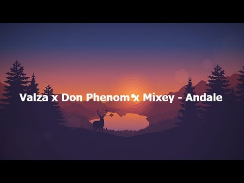 Valza x Don Phenom x Mixey - Andale (Lyrics)
