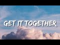 702 - Get It Together (Lyrics)