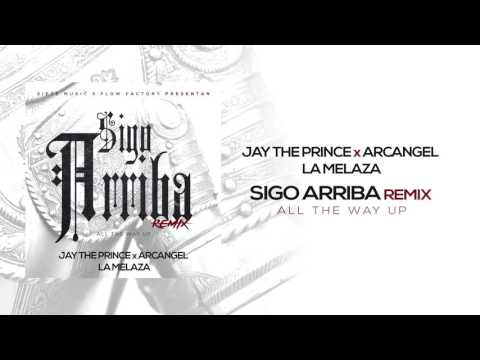 Sigo Arriba Remix - Jay The Prince Ft Arcangel & Jose Reyes | Audio Oficial