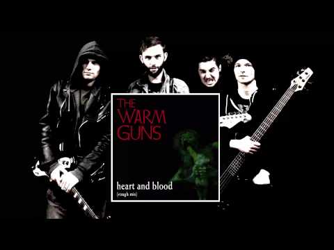 The Warm Guns - Heart and Blood (Rough Mix)