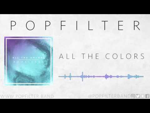 P O P F I L T E R // All The Colors (Official Audio)