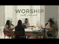 Worship with friends (live) | From the Inside Out |  Beautiful things | Is He Worthy