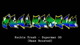 Rockie Fresh - Superman OG  (Bass Boosted)