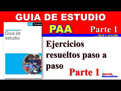 GUIA DE ESTUDIO PAA  PARTE 1. Requisito para entrar a la Universidad.. Prueba de Aptitud Académica