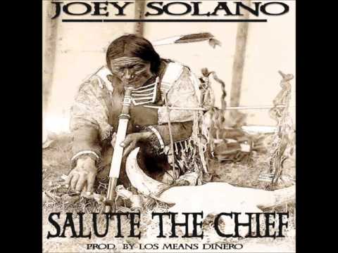 JOEY SOLANO-SALUTE THE CHIEF-PROD.BY LOS MEANS DENIRO