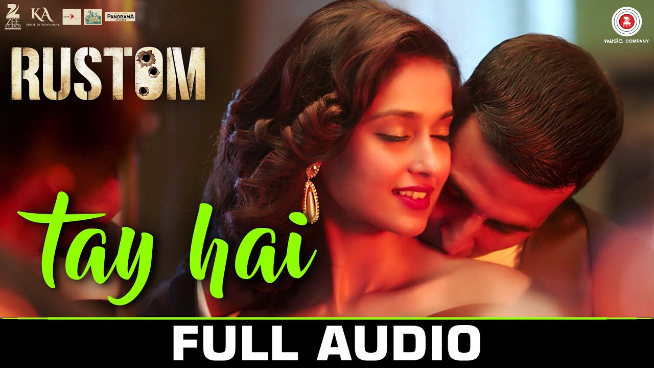 Tay Hai Lyrics | Rustom | Ankit Tiwari | Ankit Tiwari