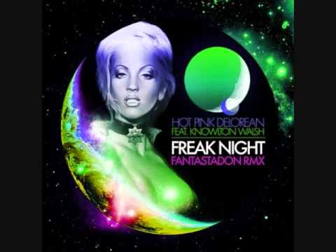 Hot Pink DeLorean (Ft. Knowlton Walsh) - Freak Night (Fantastadon Remix)