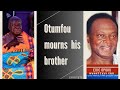 Asantehene Otumfou Osei Tutu II Mourns His Beloved Brother , Eric Opoku Nyantekyi Snr
