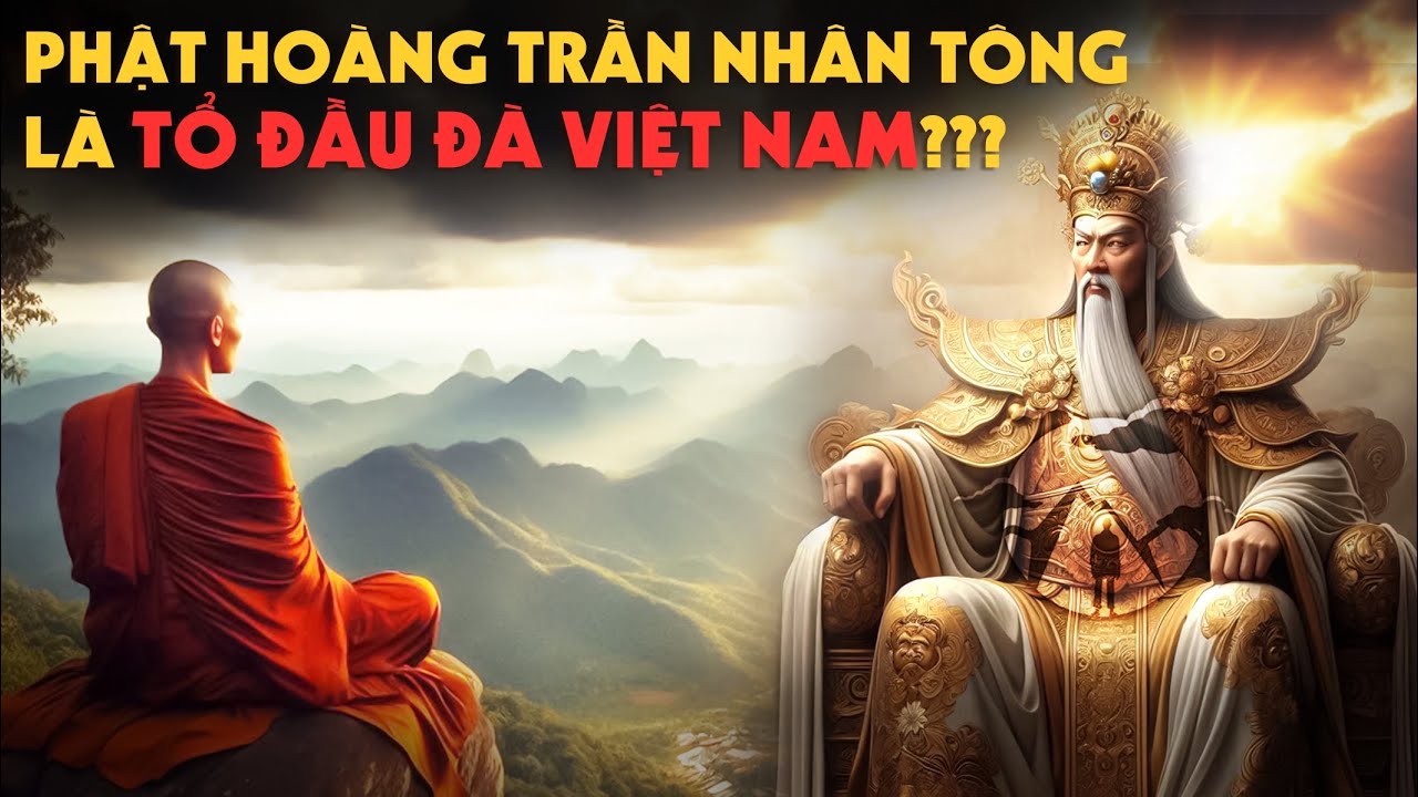 TỔ ĐẦU ĐÀ VIỆT NAM Có Phải Phật Hoàng Trần Nhân Tông Không???
