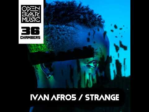 Ivan Afro5 _ Strange (Peek Afro Re Up)