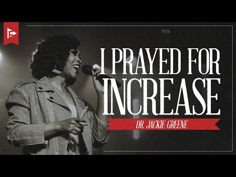 I Prayed for Increase | Dr. Jackie Greene | Forward City Church