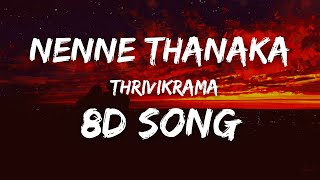 Nenne Thanaka - Thrivikrama | 8D Version