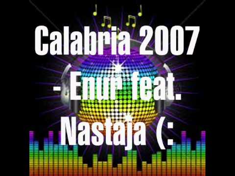 Calabria 2007- Enur ft. Nastaja