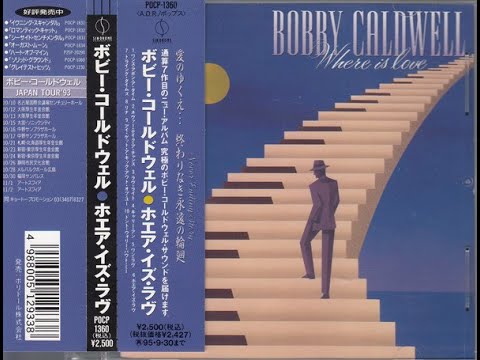 Bobby Caldwell – Where Is Love (Full Album)