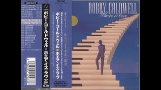Bobby Caldwell – Where Is Love (Full Album)