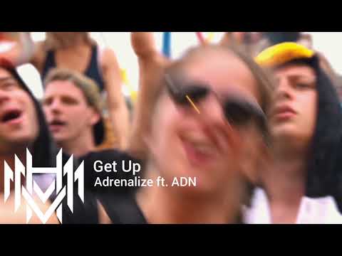 Get Up - Adrenalize ft. ADN.