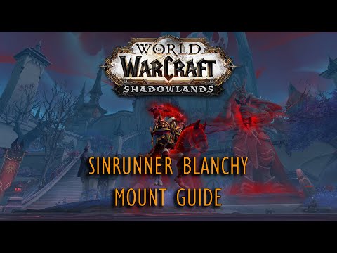 Sinrunner Blanchy Guide - New Shadowlands Mount!!!