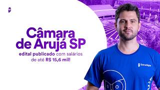 Câmara de Arujá SP: edital publicado com salários de até R$ 15,6 mil!