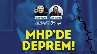 MHP'DE DEPREM! | Can Dündar ve Erk Acarer ile Bilanço #canlıyayın