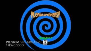 Pilgrim Speakeasy : Freak Deco Album Sampler