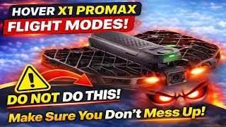 Hover X1 Pro/Pro Max Flight Modes Explained Avoid This Beginner Mistake