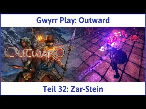 Outward Teil 32: Zar-Stein - Let's Play|Deutsch