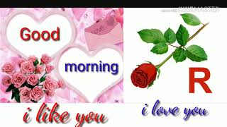 R letter good morning WhatsApp love status video �
